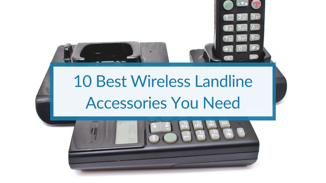 10 Best Wireless Landline Accessories You Need