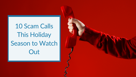 10 Scam Calls This Holiday Season to Watch Out