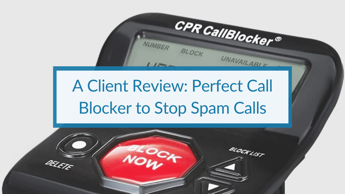 A Client Review: Perfect Call Blocker to Stop Spam Calls