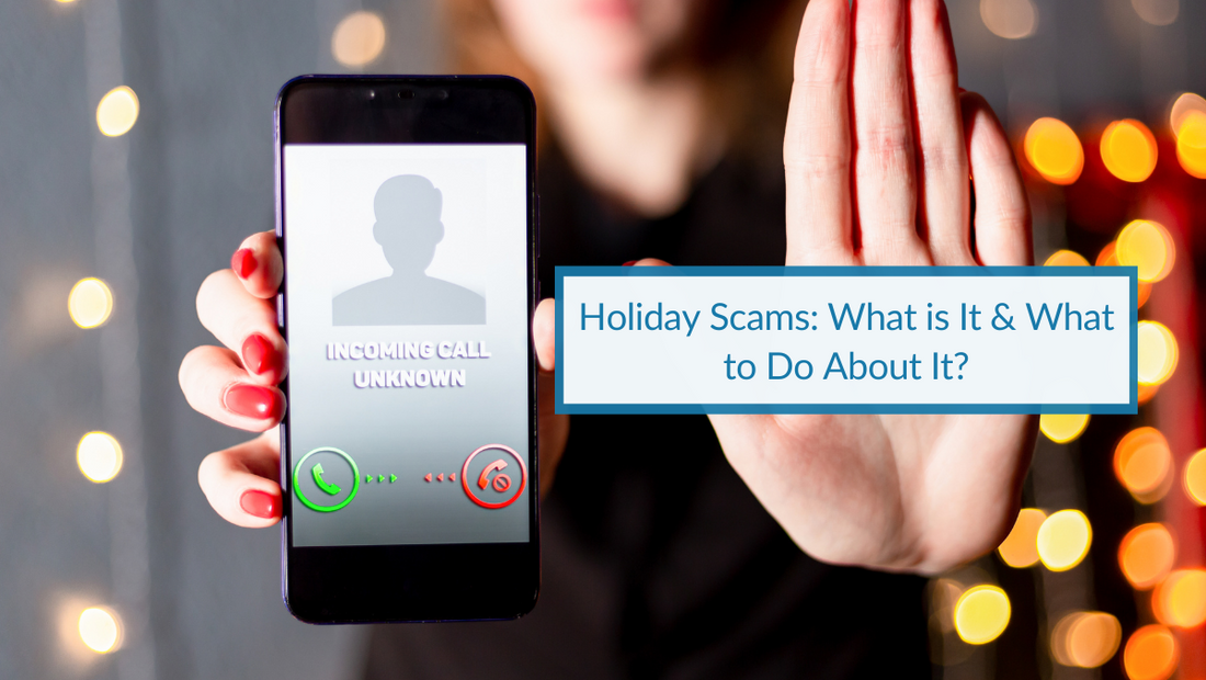 Holiday Scams: What is It & What to Do About It?