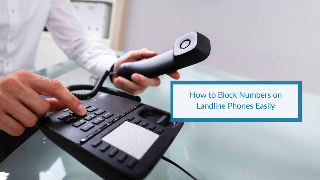 How to Block Numbers on Landline Phones Easily
