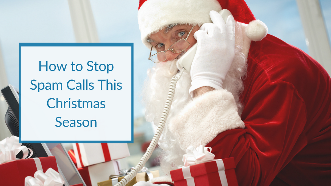 How to Stop Spam Calls This Christmas Season